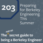 Episode 203-Preparing for Berkeley Engineering this summer