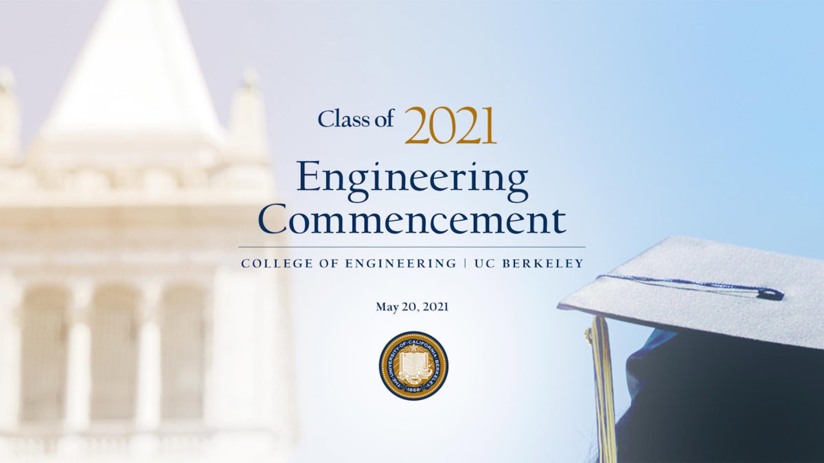 2021 Ceremonies Berkeley Engineering 2021 Ceremonies Berkeley Engineering