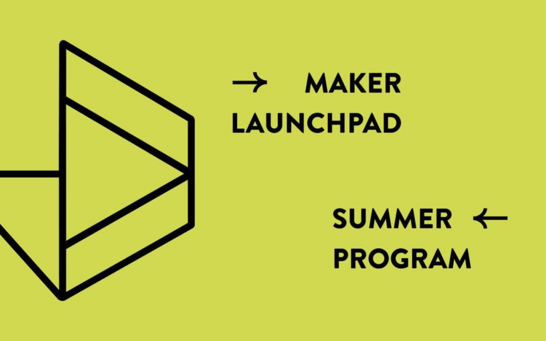 Maker Launchpad summer program